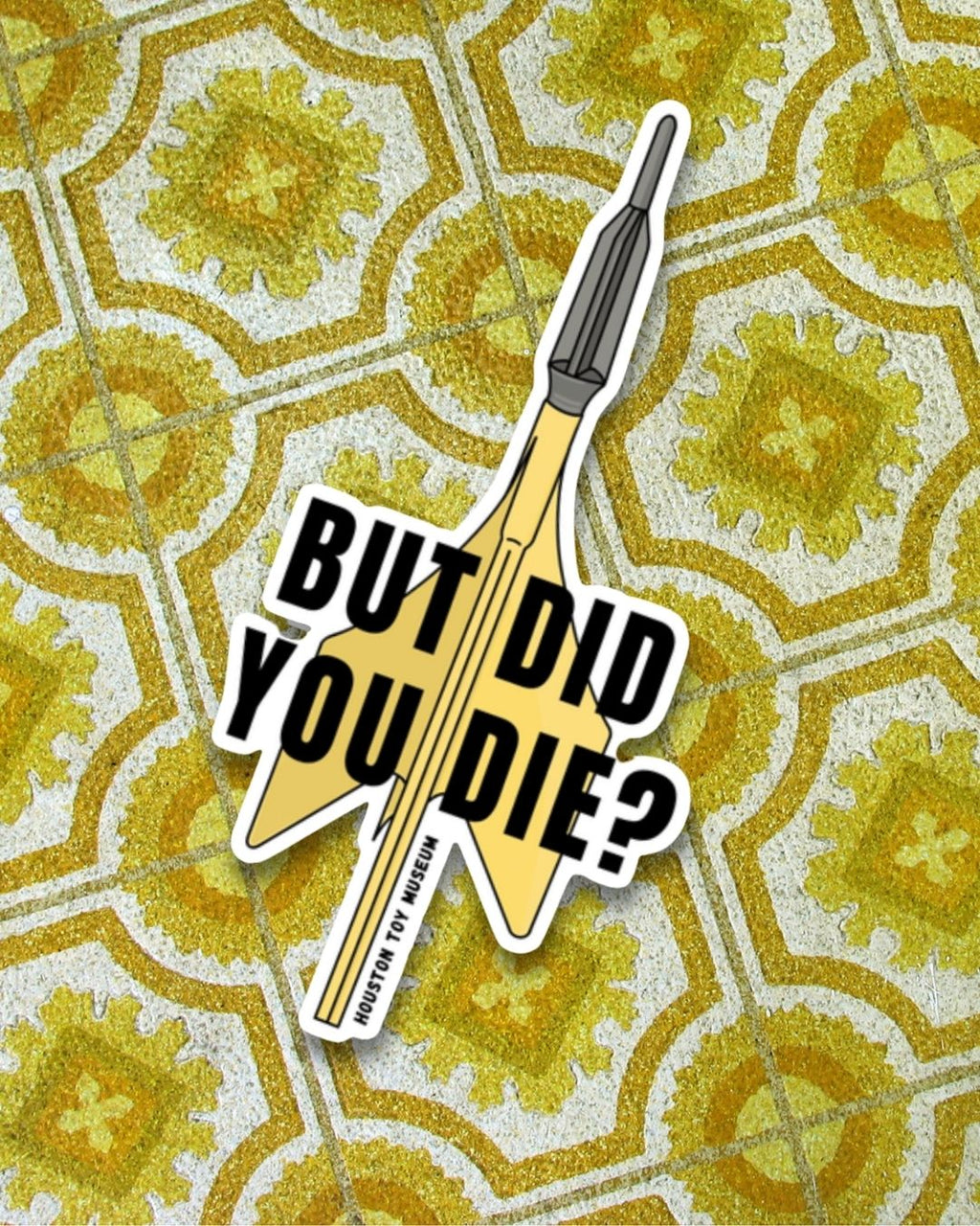 Lawn Dart "But Did You Die?" Sticker