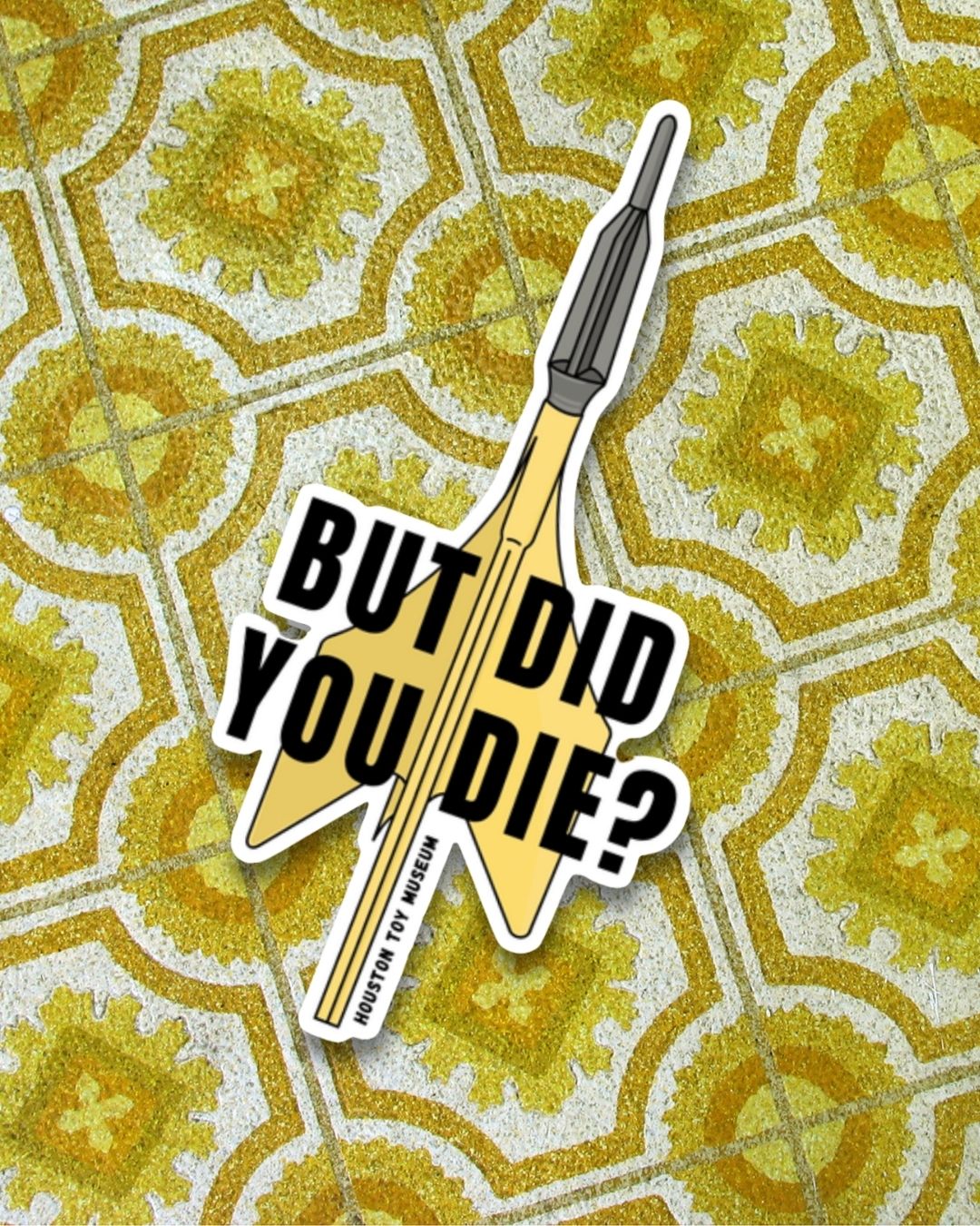 Lawn Dart "But Did You Die?" Sticker