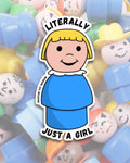 Little People "Literally Just a Girl" Sticker