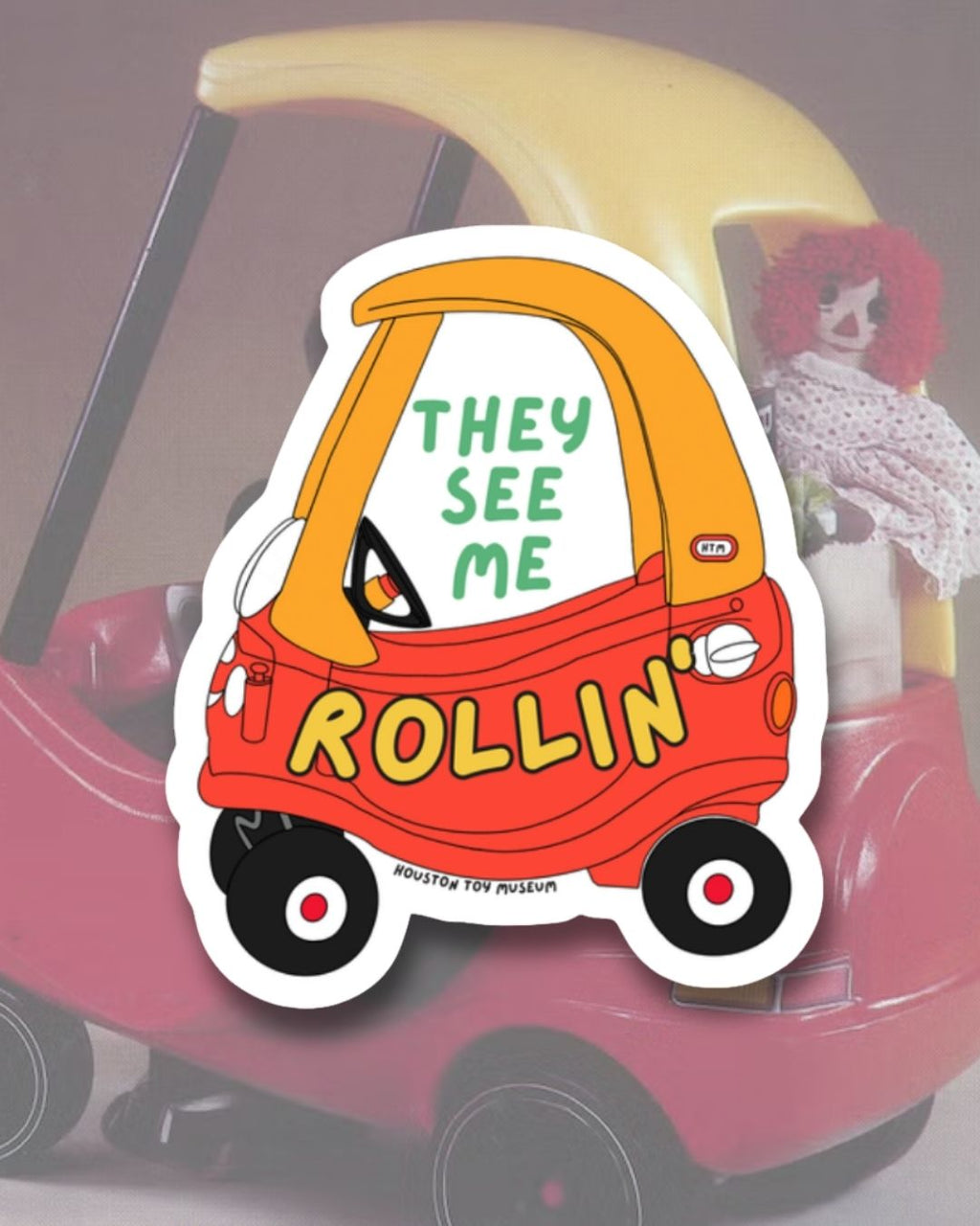 Little Tikes Cozy Coupe 'They See Me Rollin' Vinyl Sticker